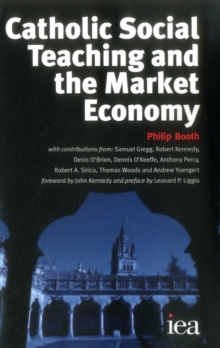 Catholic Social Teaching and the Market Economy, Paperback / softback Book Catholic Social Teaching and the Market Economy, Paperback / softback Book