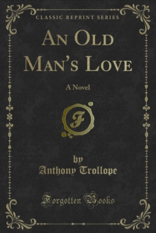 An Old Man's Love : A Novel