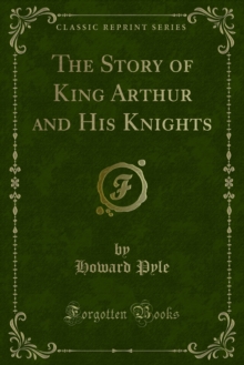 The Story of King Arthur and His Knights