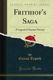 Frithiof's Saga : A Legend of Ancient Norway