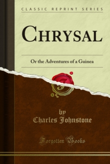 Chrysal : Or the Adventures of a Guinea