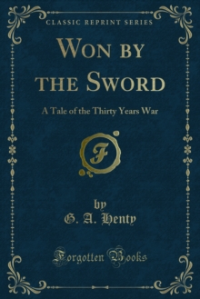 Won by the Sword : A Tale of the Thirty Years War