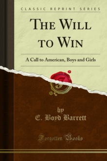 The Will to Win : A Call to American, Boys and Girls