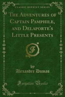 The Adventures of Captain Pamphile, and Delaporte's Little Presents