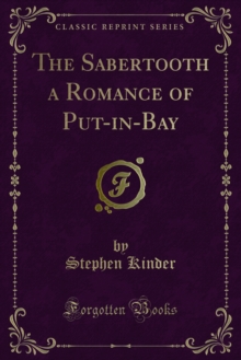 The Sabertooth a Romance of Put-in-Bay