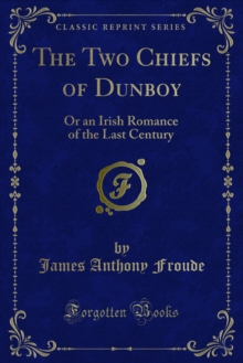 The Two Chiefs of Dunboy : Or an Irish Romance of the Last Century