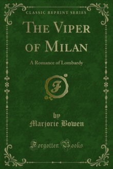 The Viper of Milan : A Romance of Lombardy