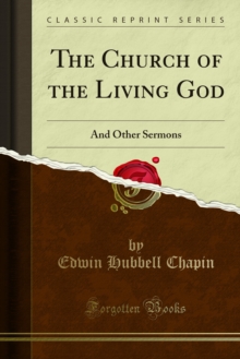 The Church of the Living God : And Other Sermons