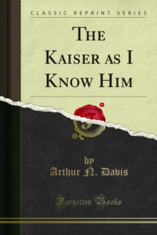 The Kaiser as I Know Him