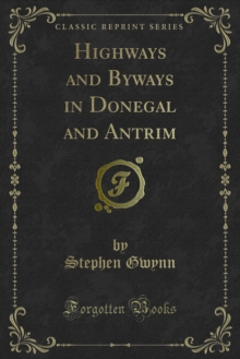 Highways and Byways in Donegal and Antrim