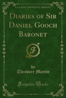 Diaries of Sir Daniel Gooch Baronet