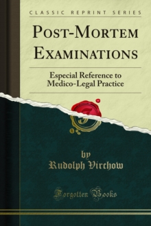 Post-Mortem Examinations : Especial Reference to Medico-Legal Practice