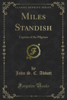 Miles Standish : Captain of the Pilgrims