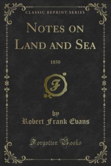 Notes on Land and Sea : 1850