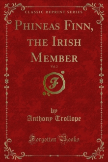 Phineas Finn, the Irish Member