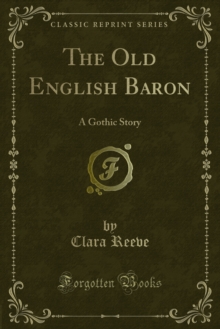 The Old English Baron : A Gothic Story