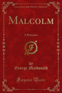 Malcolm : A Romance