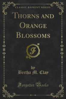 Thorns and Orange Blossoms