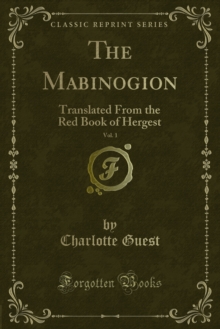 The Mabinogion : Translated From the Red Book of Hergest