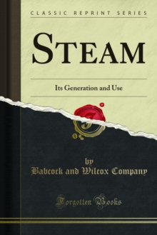 Steam : Its Generation and Use