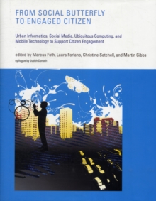 From Social Butterfly to Engaged Citizen : Urban Informatics, Social Media, Ubiquitous Computing, and Mobile Technology to Support Citizen Engagement, Hardback Book From Social Butterfly to Engaged Citizen : Urban Informatics, Social Media, Ubiquitous Computing, and Mobile Technology to Support Citizen Engagement, Hardback Book