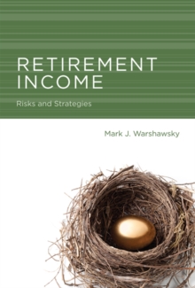 Retirement Income : Risks and Strategies, Hardback Book Retirement Income : Risks and Strategies, Hardback Book