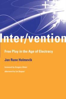 Inter/vention : Free Play in the Age of Electracy, Hardback Book Inter/vention : Free Play in the Age of Electracy, Hardback Book