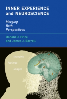 Inner Experience and Neuroscience : Merging Both Perspectives, Hardback Book Inner Experience and Neuroscience : Merging Both Perspectives, Hardback Book