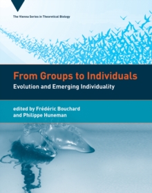 From Groups to Individuals : Evolution and Emerging Individuality, Hardback Book From Groups to Individuals : Evolution and Emerging Individuality, Hardback Book