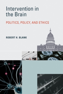 Intervention in the Brain : Politics, Policy, and Ethics, Hardback Book Intervention in the Brain : Politics, Policy, and Ethics, Hardback Book