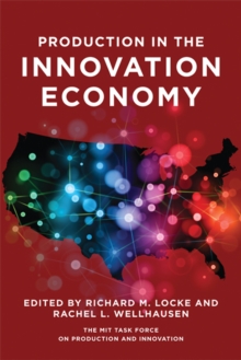 Production in the Innovation Economy, Hardback Book Production in the Innovation Economy, Hardback Book