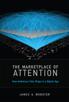 The Marketplace of Attention : How Audiences Take Shape in a Digital Age, Hardback Book The Marketplace of Attention : How Audiences Take Shape in a Digital Age, Hardback Book
