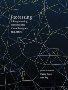 Processing : A Programming Handbook for Visual Designers and Artists