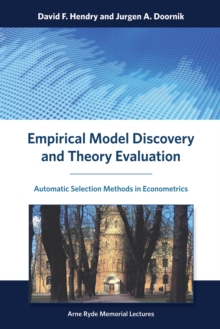 Empirical Model Discovery and Theory Evaluation : Automatic Selection Methods in Econometrics, Hardback Book Empirical Model Discovery and Theory Evaluation : Automatic Selection Methods in Econometrics, Hardback Book