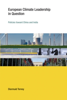European Climate Leadership in Question : Policies toward China and India, Hardback Book European Climate Leadership in Question : Policies toward China and India, Hardback Book