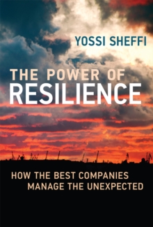 The Power of Resilience : How the Best Companies Manage the Unexpected, Hardback Book The Power of Resilience : How the Best Companies Manage the Unexpected, Hardback Book