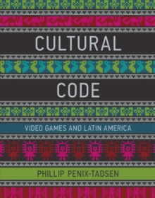 Cultural Code : Video Games and Latin America