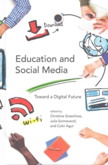 Education and Social Media : Toward a Digital Future, Hardback Book Education and Social Media : Toward a Digital Future, Hardback Book