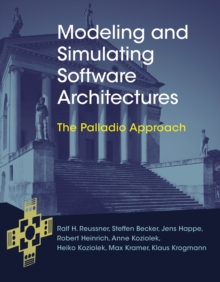 Modeling and Simulating Software Architectures : The Palladio Approach, Hardback Book Modeling and Simulating Software Architectures : The Palladio Approach, Hardback Book