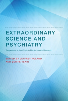 Extraordinary Science and Psychiatry : Responses to the Crisis in Mental Health Research, Hardback Book Extraordinary Science and Psychiatry : Responses to the Crisis in Mental Health Research, Hardback Book