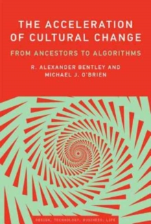 The Acceleration of Cultural Change : From Ancestors to Algorithms, Hardback Book The Acceleration of Cultural Change : From Ancestors to Algorithms, Hardback Book