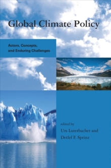 Global Climate Policy : Actors, Concepts, and Enduring Challenges, Hardback Book Global Climate Policy : Actors, Concepts, and Enduring Challenges, Hardback Book