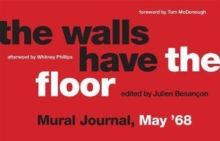 The Walls Have the Floor : Mural Journal, May '68