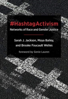 #HashtagActivism : Networks of Race and Gender Justice