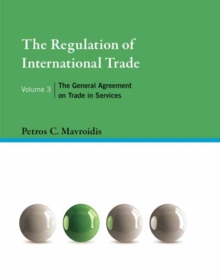 The Regulation of International Trade, Volume 3 : The General Agreement on Trade in Services