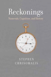 Reckonings : Numerals, Cognition, And History