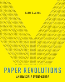 Paper Revolutions : An Invisible Avant-Garde