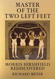 Master of the Two Left Feet : Morris Hirshfield Rediscovered