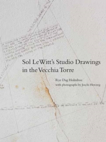 Sol LeWitt's Studio Drawings in the Vecchia Torre