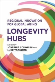 Longevity Hubs : Regional Innovation for Global Aging